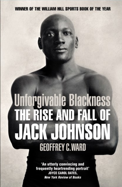 Unforgivable Blackness, Geoffrey Ward - Paperback - 9780224092340