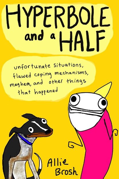 Hyperbole and a Half, Alexandra Brosh - Paperback - 9780224095372