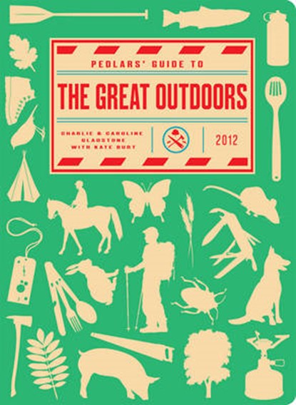Pedlars' Guide to the Great Outdoors, GLADSTONE,  Charlie - Gebonden - 9780224095433