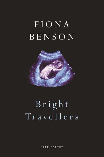 Bright Travellers, Fiona Benson - Paperback - 9780224099493