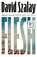 Flesh, David Szalay - Gebonden - 9780224099783