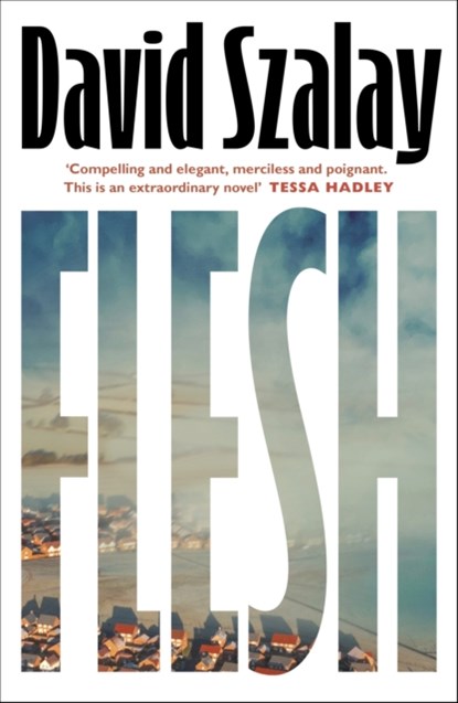 Flesh, David Szalay - Gebonden - 9780224099783