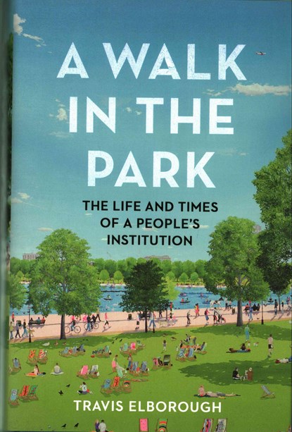 A Walk in the Park, Travis Elborough - Gebonden - 9780224099820