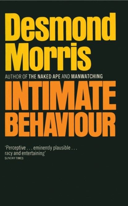 Intimate Behaviour, Desmond Morris - Paperback - 9780224101356