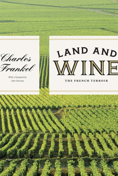 Land and Wine, Charles Frankel - Gebonden Gebonden - 9780226014692