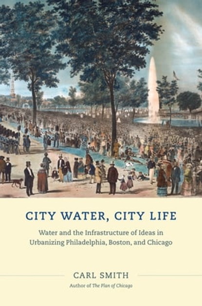 City Water, City Life, Carl Smith - Ebook - 9780226022659