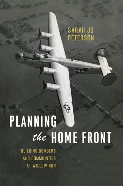 Planning the Home Front, Sarah Jo Peterson - Gebonden - 9780226025421