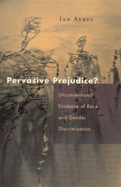 Pervasive Prejudice?, Ian Ayres - Paperback - 9780226033532