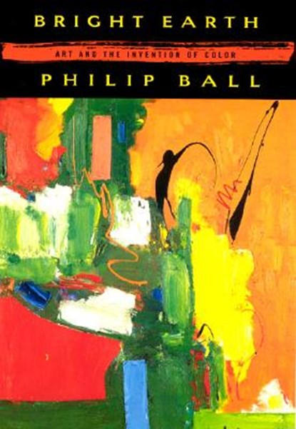 Bright Earth, Philip Ball - Paperback - 9780226036281
