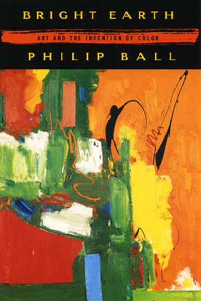Bright Earth, Philip Ball - Paperback - 9780226036281
