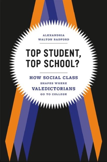 Top Student, Top School?, Alexandria Walton Radford - Paperback - 9780226041001