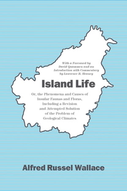 Island Life, Alfred Russel Wallace ; Lawrence R. Heaney - Ebook - 9780226045177