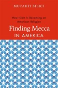 Finding Mecca in America | Mucahit Bilici | 