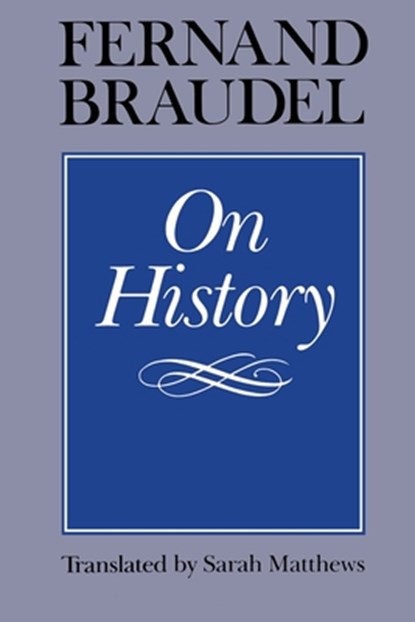 On History, Fernand Braudel - Paperback - 9780226071510