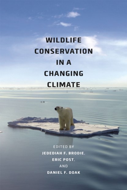 Wildlife Conservation in a Changing Climate, Jedediah F. Brodie - Gebonden - 9780226074627
