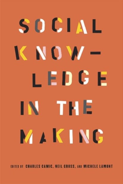 Social Knowledge in the Making, Charles Camic ; Neil Gross ; Michele Lamont - Paperback - 9780226092096