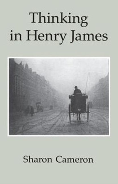 Thinking in Henry James, Sharon Cameron - Paperback - 9780226092317