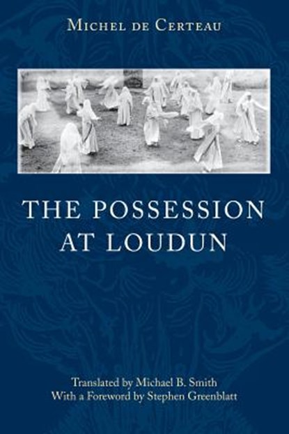 The Possession at Loudun, Michel De Certeau ; Michael B. Smith - Paperback - 9780226100357