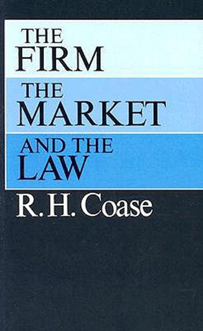 The Firm, the Market, and the Law, R. H. Coase - Paperback - 9780226111018