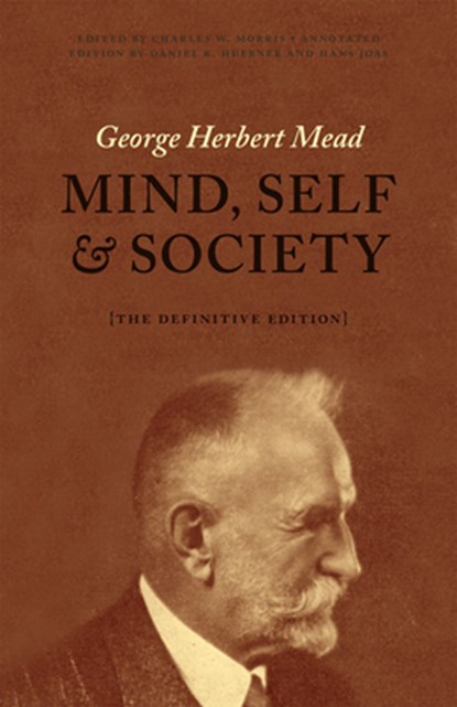 Mind, Self, and Society, George Herbert Mead - Paperback - 9780226112732