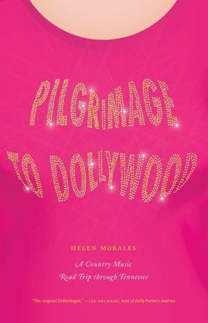 Pilgrimage to Dollywood, Helen Morales - Ebook - 9780226123264
