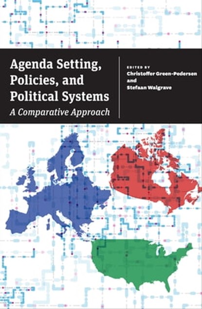 Agenda Setting, Policies, and Political Systems, Peter John ; Shaun Bevan ; Will Jennings ; Bryan D. Jones ; Michelle C. Whyman ; Sylvain Brouard ; Emiliano Grossman ; Isabelle Guinaudeau ; Arco Timmermans ; Gerard Breeman ; Frédéric Varone ; Isabelle Engeli ; Pascal Sciarini ; Roy Gava ; Christian Breu - Ebook - 9780226128443