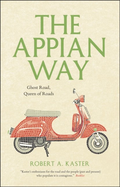 The Appian Way, Robert A. Kaster - Paperback - 9780226142999
