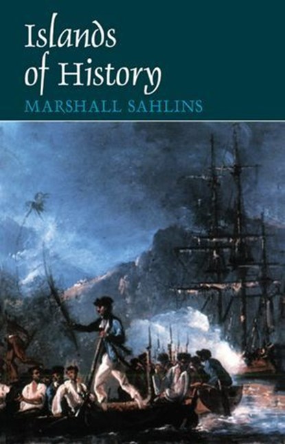 Islands of History, Marshall Sahlins - Ebook - 9780226162157