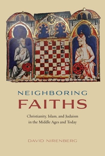 Neighboring Faiths, David Nirenberg - Ebook - 9780226169095