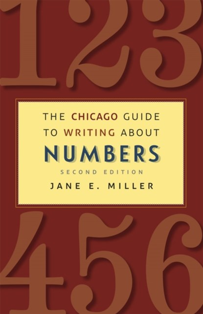 The Chicago Guide to Writing about Numbers, Second Edition, Jane E. Miller - Paperback - 9780226185774