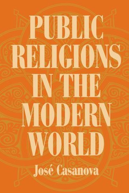 Public Religions in the Modern World, José Casanova - Ebook - 9780226190204