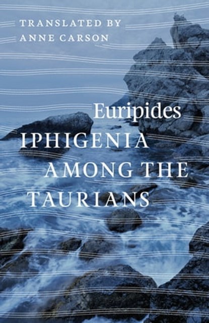 Iphigenia Among the Taurians, Euripides - Ebook - 9780226203768