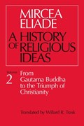 History of Religious Ideas, Volume 2 | Mircea Eliade | 