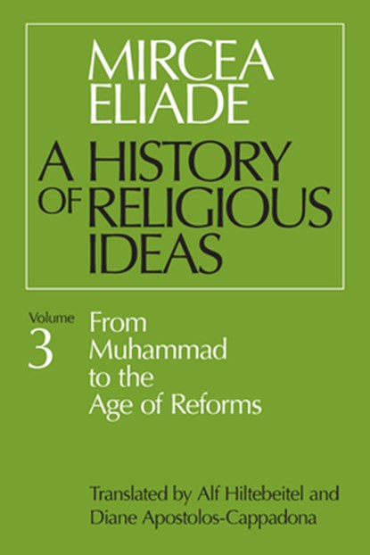 History of Religious Ideas, Volume 3, Mircea Eliade - Paperback - 9780226204055