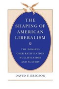 The Shaping of American Liberalism | David F. Ericson | 
