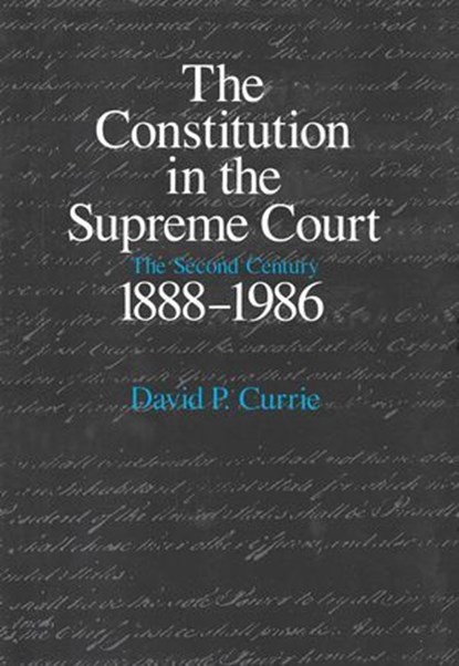 The Constitution in the Supreme Court, David P. Currie - Ebook - 9780226222561