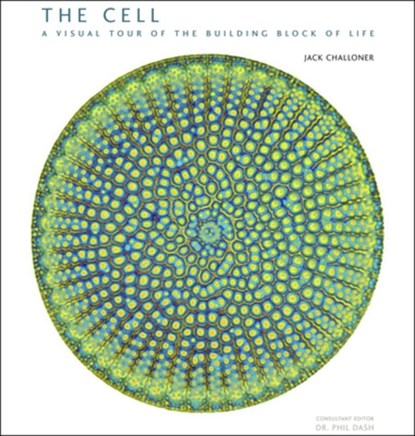 The Cell: A Visual Tour of the Building Block of Life, Jack Challoner - Gebonden - 9780226224183