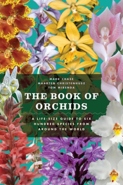 The Book of Orchids, Mark Chase ; Maarten Christenhusz ; Tom Mirenda - Gebonden - 9780226224527