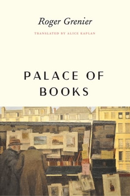 Palace of Books, Roger Grenier - Ebook - 9780226232591