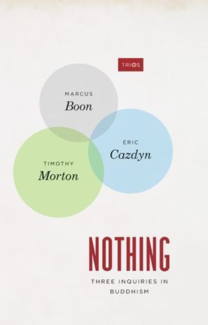 Nothing, Marcus Boon ; Timothy Morton ; Eric Cazdyn - Ebook - 9780226233437
