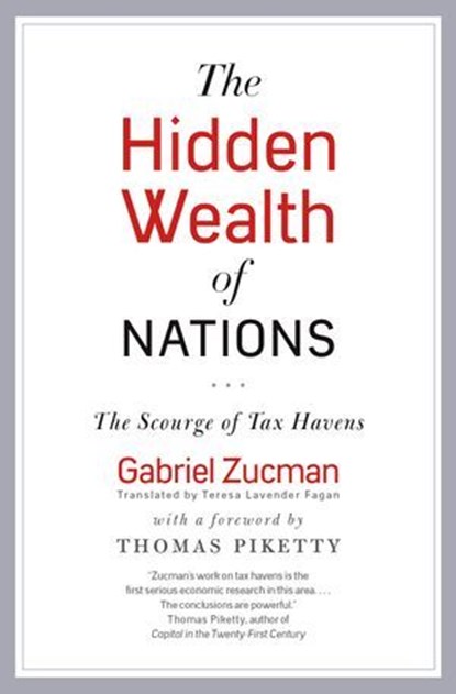 The Hidden Wealth of Nations, Gabriel Zucman - Ebook - 9780226245560