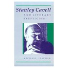 Stanley Cavell and Literary Skepticism | Michael Fischer | 