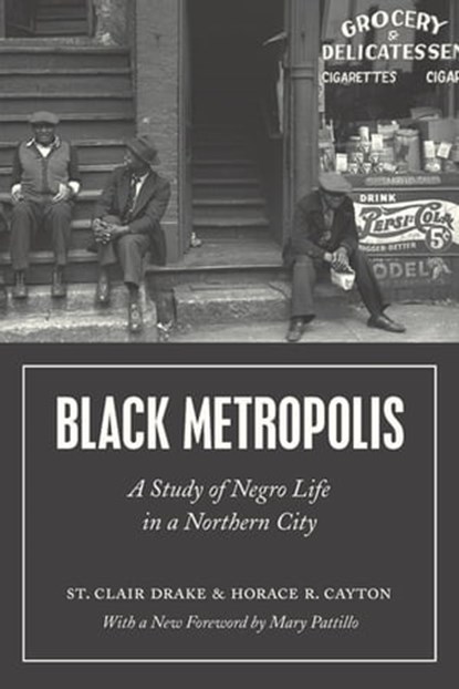 Black Metropolis, St. Clair Drake ; Horace R. Cayton - Ebook - 9780226253350