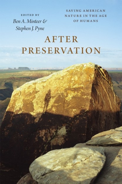 After Preservation, Ben A. Minteer ; Stephen J. Pyne - Paperback - 9780226259963