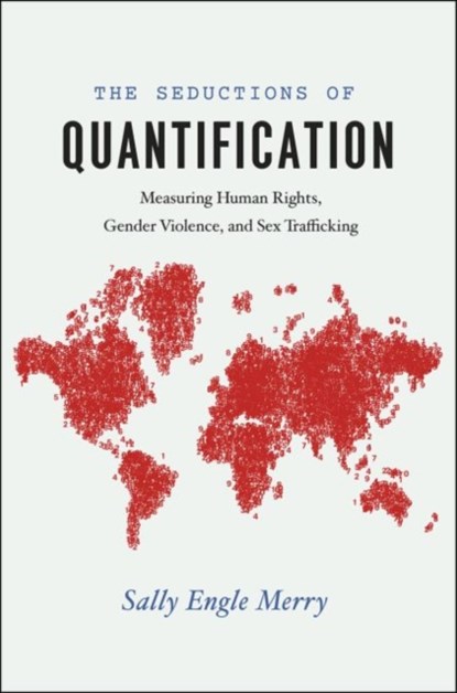 The Seductions of Quantification, SALLY ENGLE (PROFESSOR OF ANTHROPOLOGY,  New York University) Merry - Paperback - 9780226261287