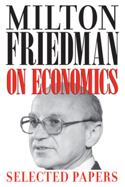 Milton Friedman on Economics, Milton Friedman - Paperback - 9780226263496