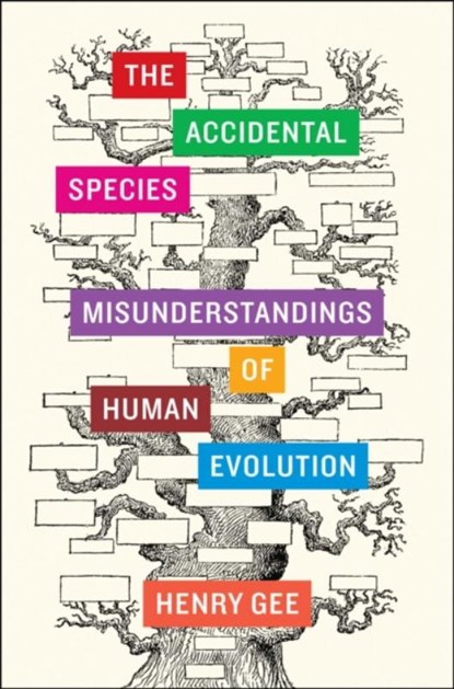 The Accidental Species, Henry Gee - Paperback - 9780226271200