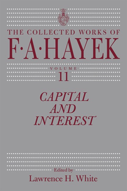 Hayek, F: Capital and Interest, HAYEK,  Friedrich August von ; White, Lawrence H. - Gebonden - 9780226274874