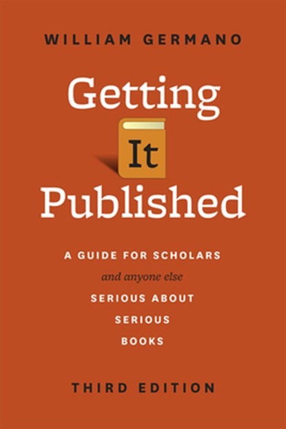 Getting It Published, William Germano - Paperback - 9780226281407