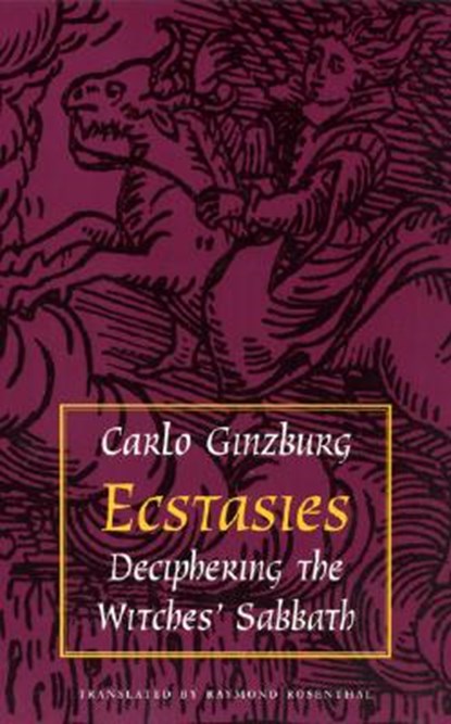 Ecstasies: Deciphering the Witches' Sabbath, Carlo Ginzburg - Paperback - 9780226296937